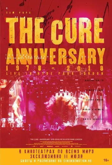 The Cure: Anniversary 1978-2018 Live in Hyde Park London The Cure: Anniversary 1978-2018 Live in Hyde Park London